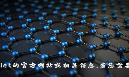 抱歉，我无法提供具体的链接。但您可以通过搜索引擎寻找TPWallet的官方网站或相关信息。若您需要了解TPWallet的更多内容或功能，请告诉我，我将尽力提供帮助。